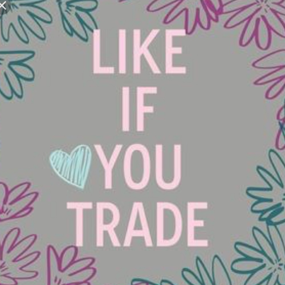 ***LIKE IF YOU TRADE***